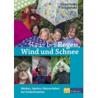 Raus bei Regen, Wind und Schnee Raus bei Regen, Wind und Schnee